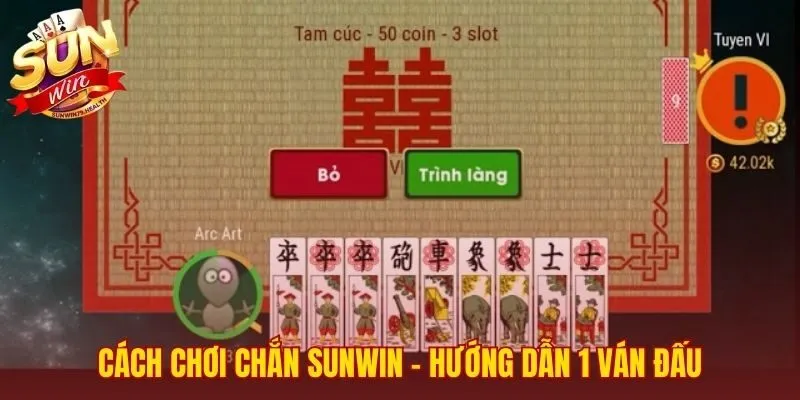 Quy trình một ván đấu theo cách chơi Chắn SUNWIN